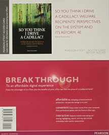 9780133881721-0133881725-"So You Think I Drive a Cadillac?" Welfare Recipients' Perspectives on the System and Its Reform, Pearson eText -- Access Card