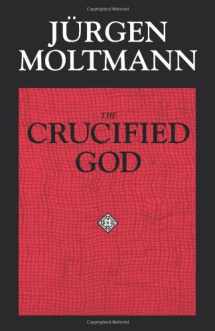 9780800628222-0800628225-The Crucified God: The Cross of Christ As the Foundation and Criticism of Christian Theology