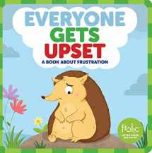 9781506425016-1506425011-Everyone Gets Upset: A Book about Frustration (Frolic First Faith)