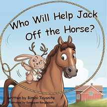 9781946178077-1946178071-Who Will Help Jack Off the Horse?