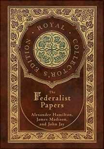 9781774760796-1774760797-The Federalist Papers (Royal Collector's Edition) (Annotated) (Case Laminate Hardcover with Jacket)