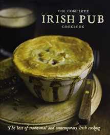 9781445467887-1445467887-The Complete Irish Pub Cookbook: The Best of Traditional and Contempoary Irish Cooking
