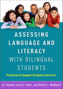 9781462540891-1462540899-Assessing Language and Literacy with Bilingual Students: Practices to Support English Learners