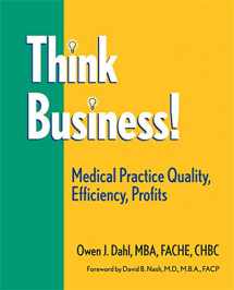 9780976834359-0976834359-Think Business! Medical Practice Quality, Efficiency, Profits