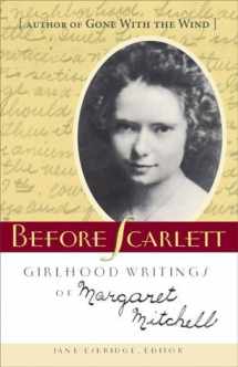 9781892514622-1892514621-Before Scarlett: Girlhood Writings of Margaret Mitchell