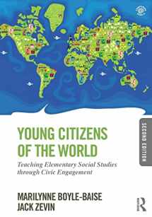 9780415826495-0415826497-Young Citizens of the World: Teaching Elementary Social Studies through Civic Engagement