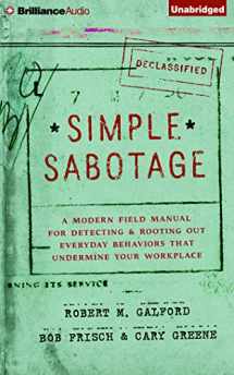 9781511309196-1511309199-Simple Sabotage: A Modern Field Manual for Detecting and Rooting Out Everyday Behaviors That Undermine Your Workplace