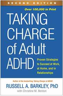9781462547524-1462547524-Taking Charge of Adult ADHD: Proven Strategies to Succeed at Work, at Home, and in Relationships