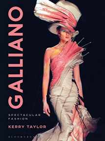 9781474277846-1474277845-Galliano: Spectacular Fashion