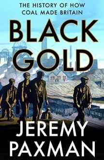 9780008128364-0008128367-Black Gold: The History of How Coal Made Britain