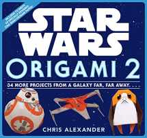 9781523508730-1523508736-Star Wars Origami 2: 34 More Projects from a Galaxy Far, Far Away. . . .