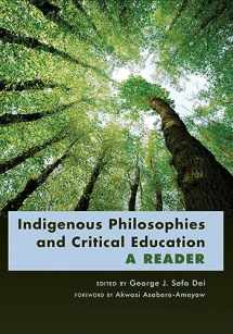 9781433108143-1433108143-Indigenous Philosophies and Critical Education: A Reader- Foreword by Akwasi Asabere-Ameyaw (Counterpoints)
