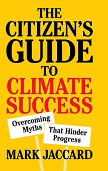 9781108479370-1108479375-The Citizen's Guide to Climate Success: Overcoming Myths that Hinder Progress