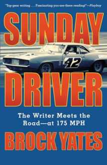 9781560255413-1560255412-Sunday Driver: The Writer Meets the Road -- at 175 MPH