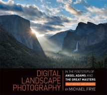 9781781573099-1781573093-Digital Landscape Photography: In the Footsteps of Ansel Adams and the Great Masters