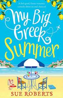 9781786813633-1786813637-My Big Greek Summer: A feel good funny romantic comedy about second chances! (Summer Romances)