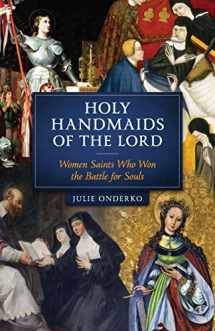 9781622827213-162282721X-Holy Handmaids of the Lord: Women Saints Who Won the Battle for Souls
