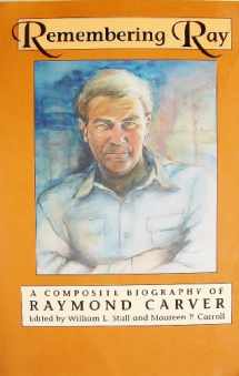 9780884963707-0884963705-Remembering Ray: A Composite Biography of Raymond Carver