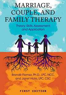 9781516510351-1516510356-Marriage, Couple, and Family Therapy: Theory, Skills, Assessment, and Application