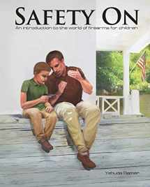 9781618081537-1618081535-Safety On: An Introduction to the World of Firearms for Children