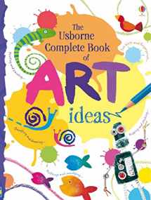 9781409507628-1409507629-Complete Book of Art Ideas (Usborne Art Ideas)