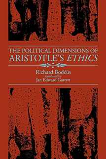 9780791416105-0791416100-The Political Dimensions of Aristotle's Ethics (S U N Y Series in Ancient Greek Philosophy)