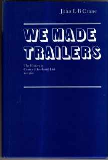 9780904614459-090461445X-We Made Trailers: History of Cranes (Dereham) Ltd to 1960