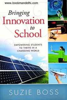 9781936765263-1936765268-Bringing Innovation to School: Empowering Students to Thrive in a Changing World