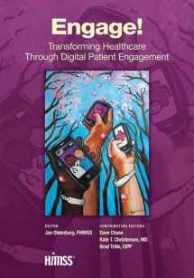 9781938904387-1938904389-Engage!: Transforming Healthcare Through Digital Patient Engagement (HIMSS Book Series)