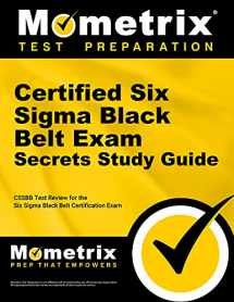 9781610728737-1610728734-Certified Six Sigma Black Belt Exam Secrets Study Guide: CSSBB Test Review for the Six Sigma Black Belt Certification Exam