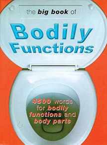 9780304357437-030435743X-The Big Book of Bodily Functions: 4500 Words for Bodily Functions and Body Parts
