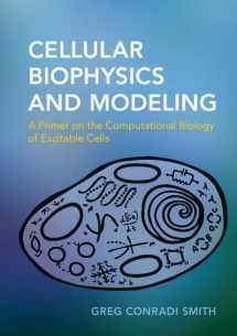 9780521183055-0521183057-Cellular Biophysics and Modeling: A Primer on the Computational Biology of Excitable Cells