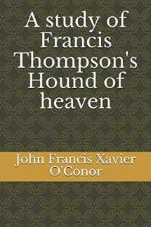 9781521046340-1521046344-A study of Francis Thompson's Hound of heaven