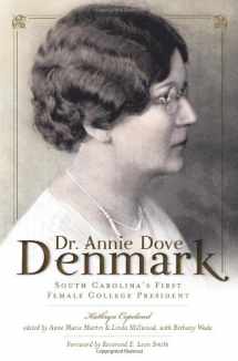 9781609492120-1609492129-Dr. Annie Dove Denmark: South Carolina's First Female College President