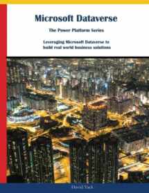 9780981511863-0981511864-Microsoft Dataverse: The Power Platform Series: Leveraging Microsoft Dataverse to build real world business solutions