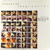 9780810943582-0810943581-Innovation Imagination: 50 Years of Polaroid Photography