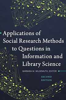 9781440839047-1440839042-Applications of Social Research Methods to Questions in Information and Library Science