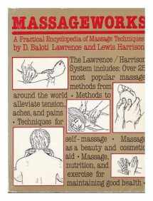 9780399507489-0399507485-Massageworks: A Practical Encyclopedia of Massage Techniques