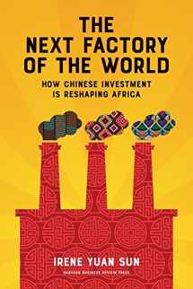 9781633692817-1633692817-The Next Factory of the World: How Chinese Investment Is Reshaping Africa