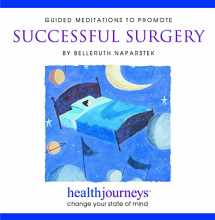 9781881405344-1881405346-Guided Meditations to Promote Successful Surgery- Guided Imagery Shown to Lower Opioid Use, Pre-Op Anxiety, Length of Stay, Blood Loss