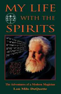9781578631209-1578631203-My Life With the Spirits: The Adventures of a Modern Magician