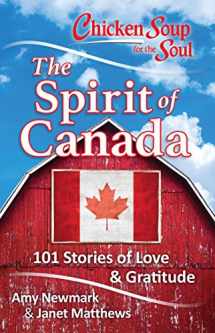 9781611599688-1611599687-Chicken Soup for the Soul: The Spirit of Canada: 101 Stories of Love & Gratitude