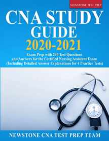 9781989726006-1989726003-CNA Study Guide 2020-2021: Exam Prep with 240 Test Questions and Answers for the Certified Nursing Assistant Exam (Including Detailed Answer Explanations for 4 Practice Tests)