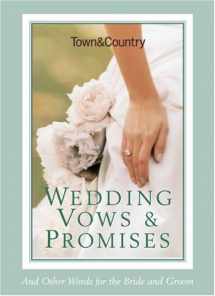 9781588166180-158816618X-Town & Country Wedding Vows & Promises: And Other Words for the Bride and Groom (Town and Country)