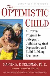 9780618918096-0618918094-The Optimistic Child: A Proven Program to Safeguard Children Against Depression and Build Lifelong Resilience