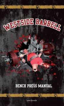 9780982150412-0982150415-Westside Barbell Bench Press Manual