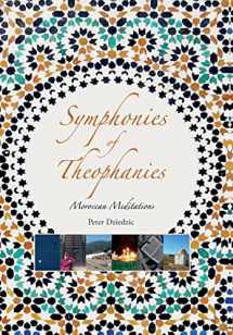 9781916248847-1916248845-Symphonies of Theophanies: Moroccan Meditations