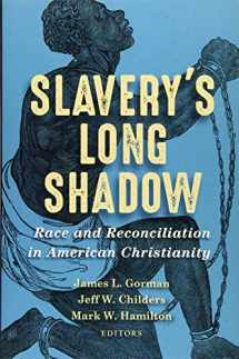 9780802876232-0802876234-Slavery’s Long Shadow: Race and Reconciliation in American Christianity