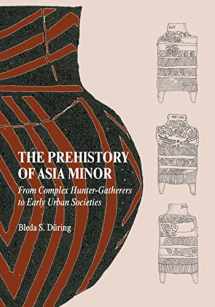 9780521149815-0521149819-The Prehistory of Asia Minor: From Complex Hunter-Gatherers to Early Urban Societies