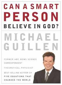 9780785287896-0785287892-Can a Smart Person Believe in God?